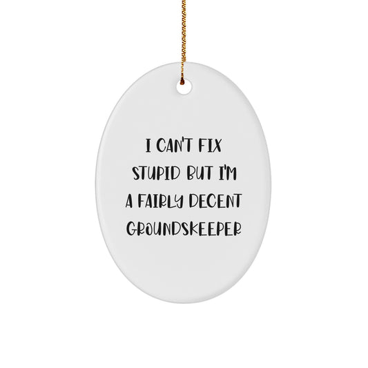 groundskeeper Christmas Ornament for Him Keepsake Gift I Can't Fix - Image 1
