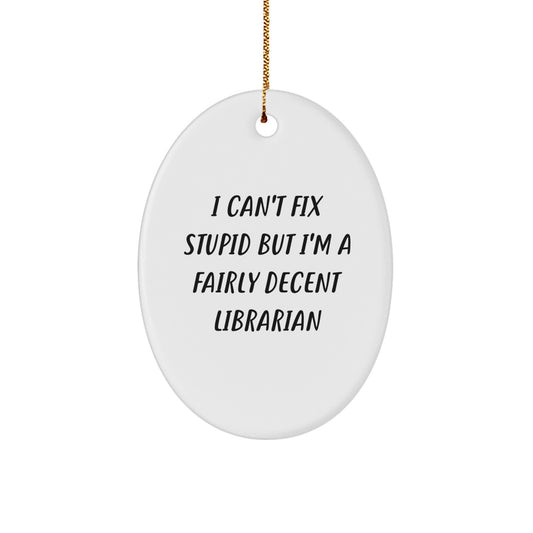 Funny Librarian Oval Ornament Gifts from Friends, Family, or Coworkers for Librarian, Christmas Unique Gifts - Image 1