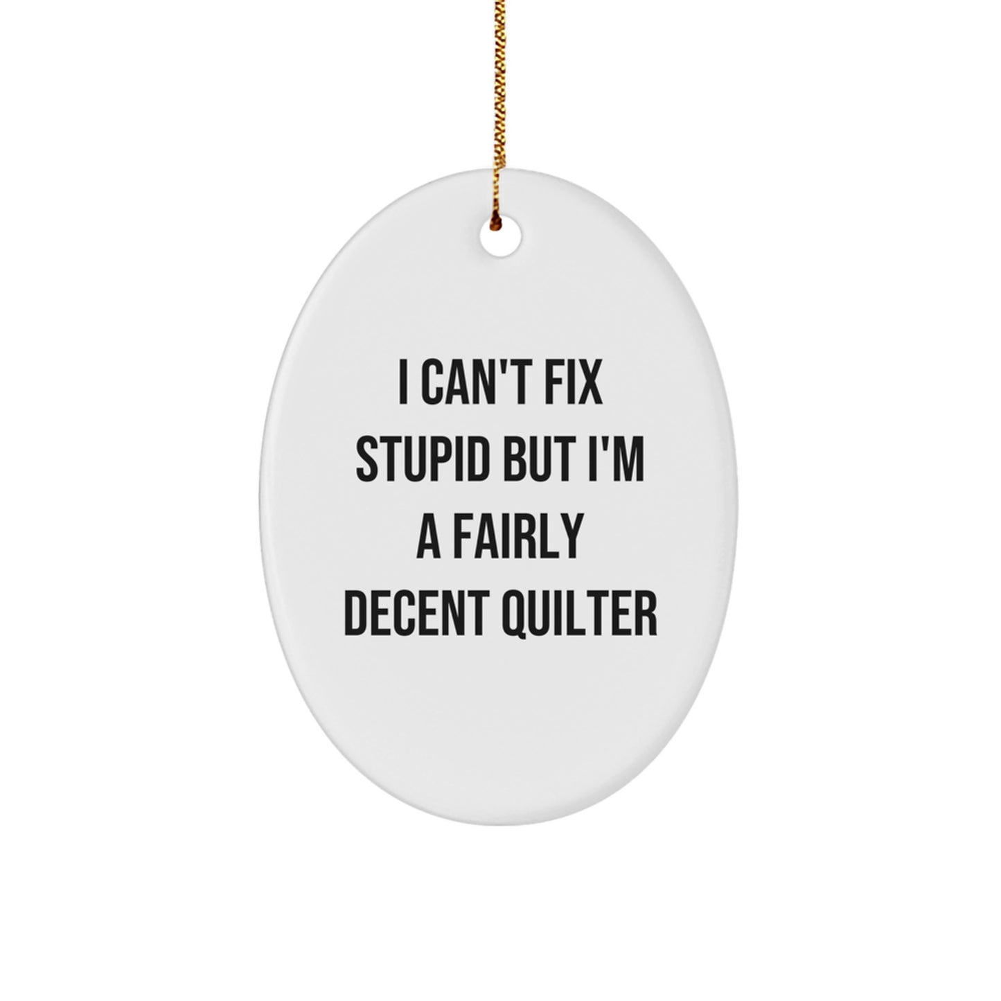 Funny Quilter Oval Ornament Gifts from Men for Quilter Friends at Christmas - Image 1