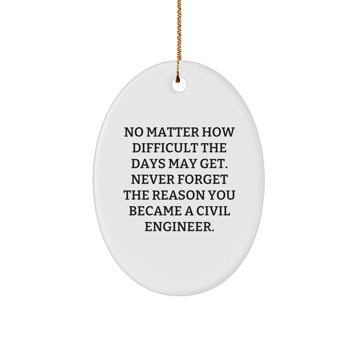 Inspirational Oval Ornament for Civil Engineer Friends, Gifts from Family for Christmas Unique Presents - Image 1
