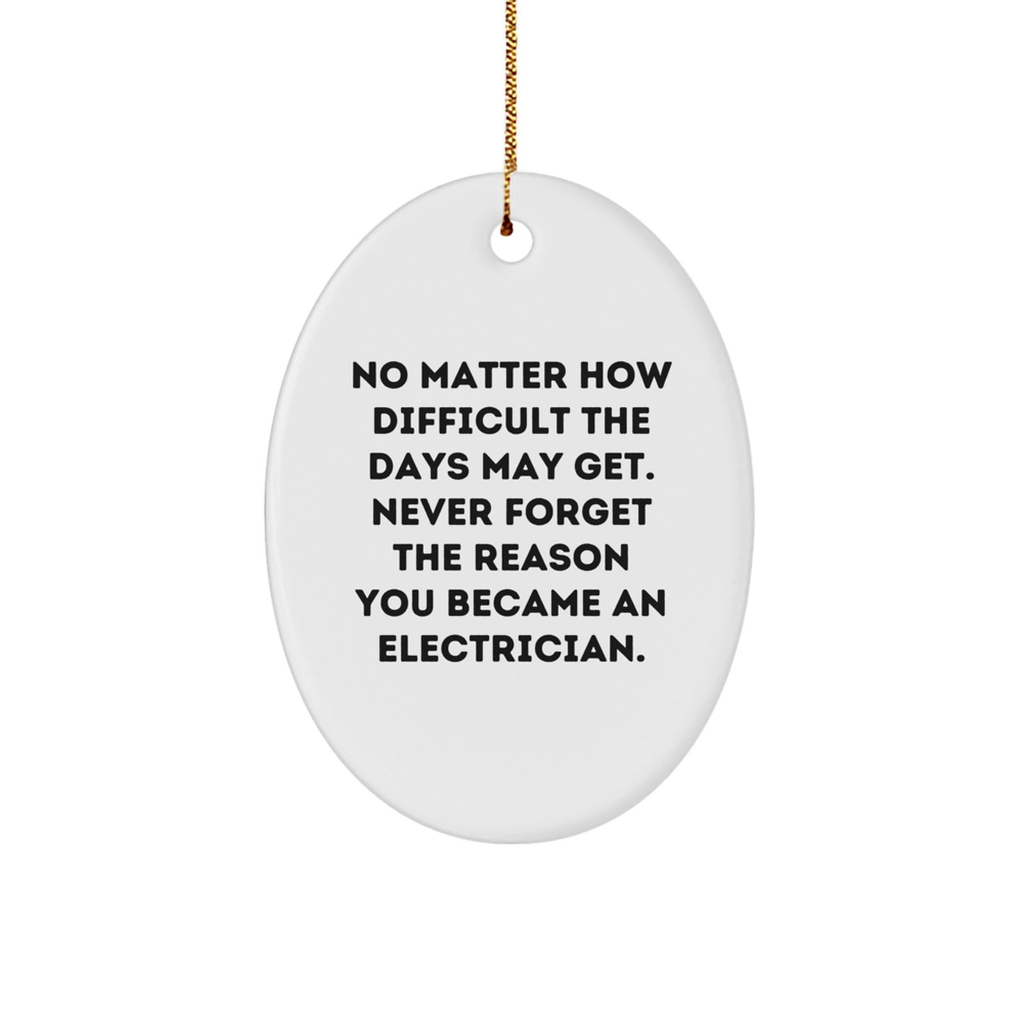 Gifts from Family and Friends for Electrician - Oval Ornament, Inspirational Quote, Christmas Unique Gifts - Image 1