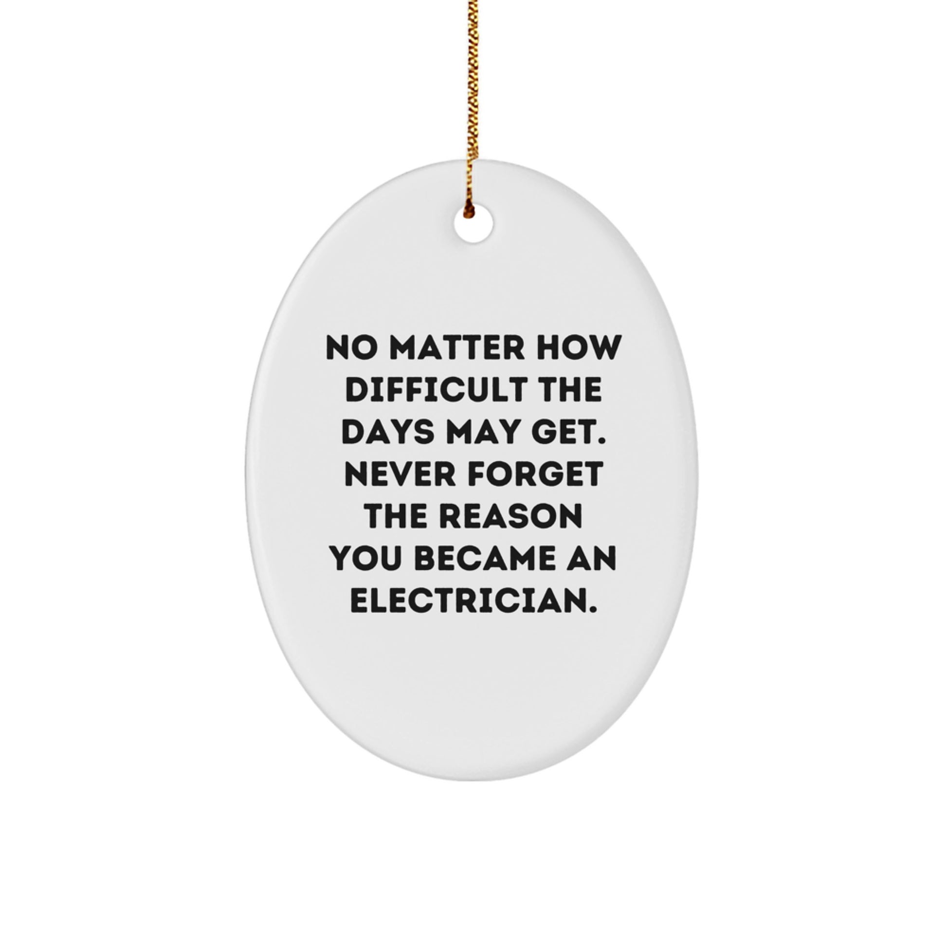Gifts from Family and Friends for Electrician - Oval Ornament, Inspirational Quote, Christmas Unique Gifts - Image 1