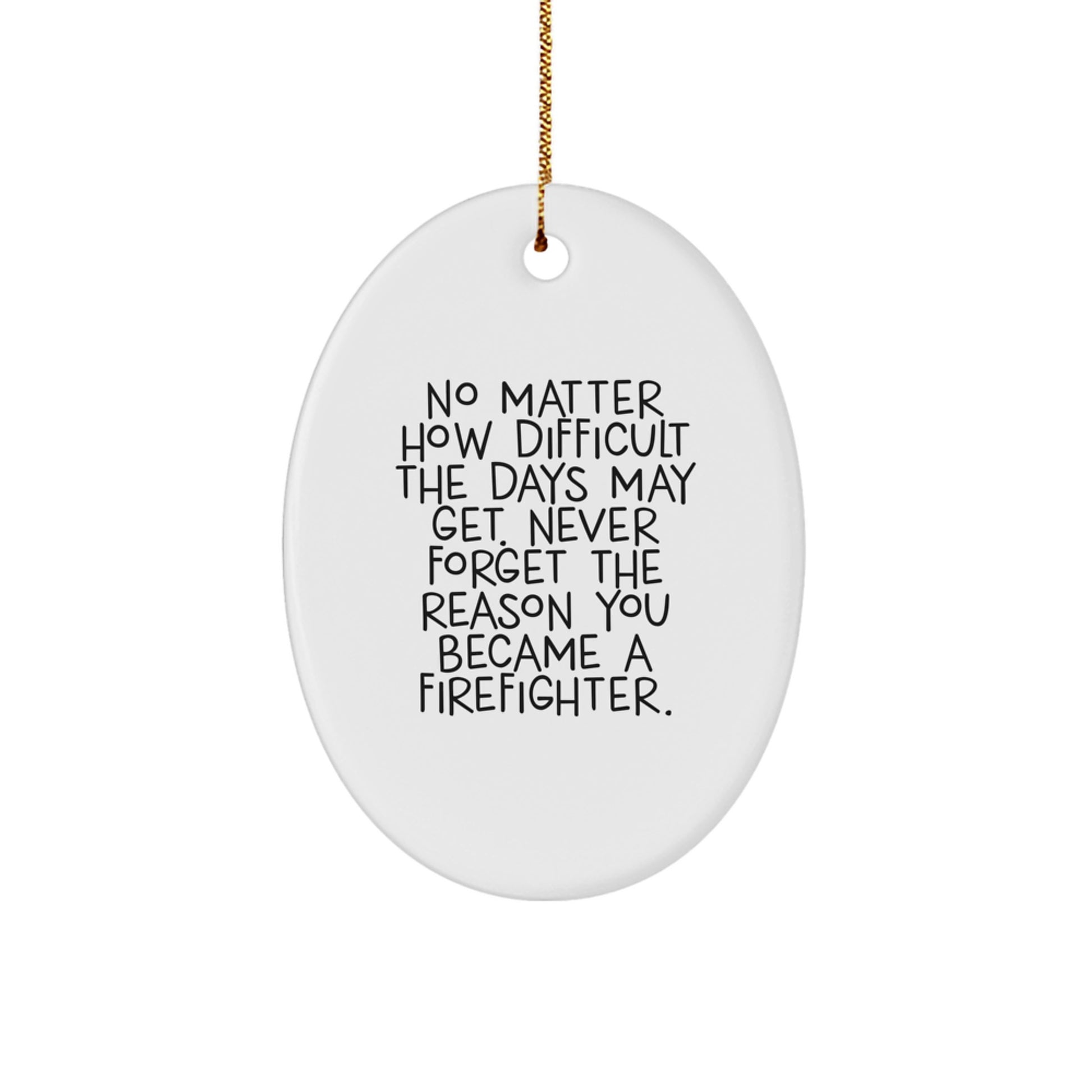Funny Firefighter Christmas Unique Gifts for Firefighter Men - Oval Ornament with Inspirational Quote Gifts from Family to Firefighter - Image 1