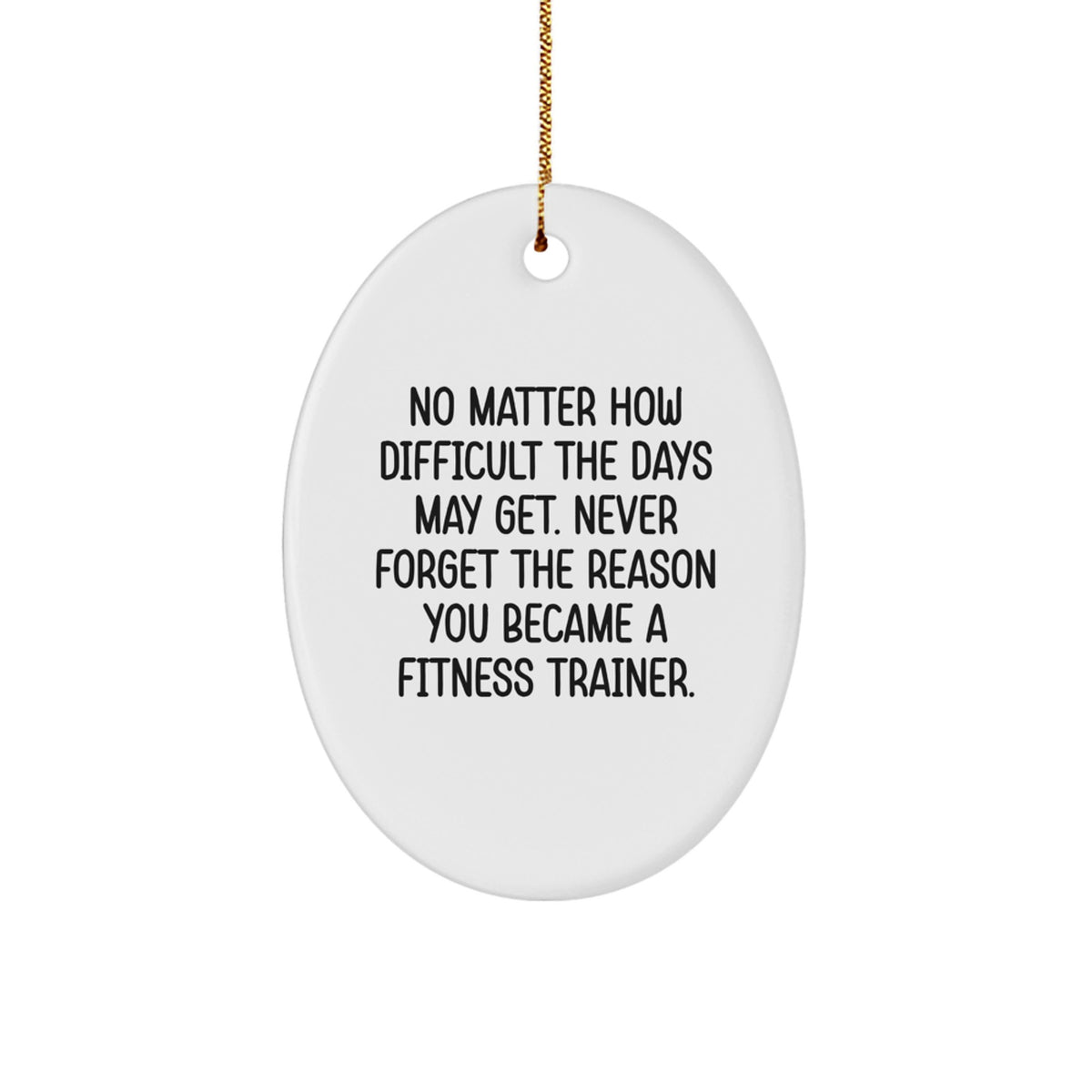 Him Fitness Trainer Keepsake Christmas Ornament Never Forget Reason Gift - Image 1