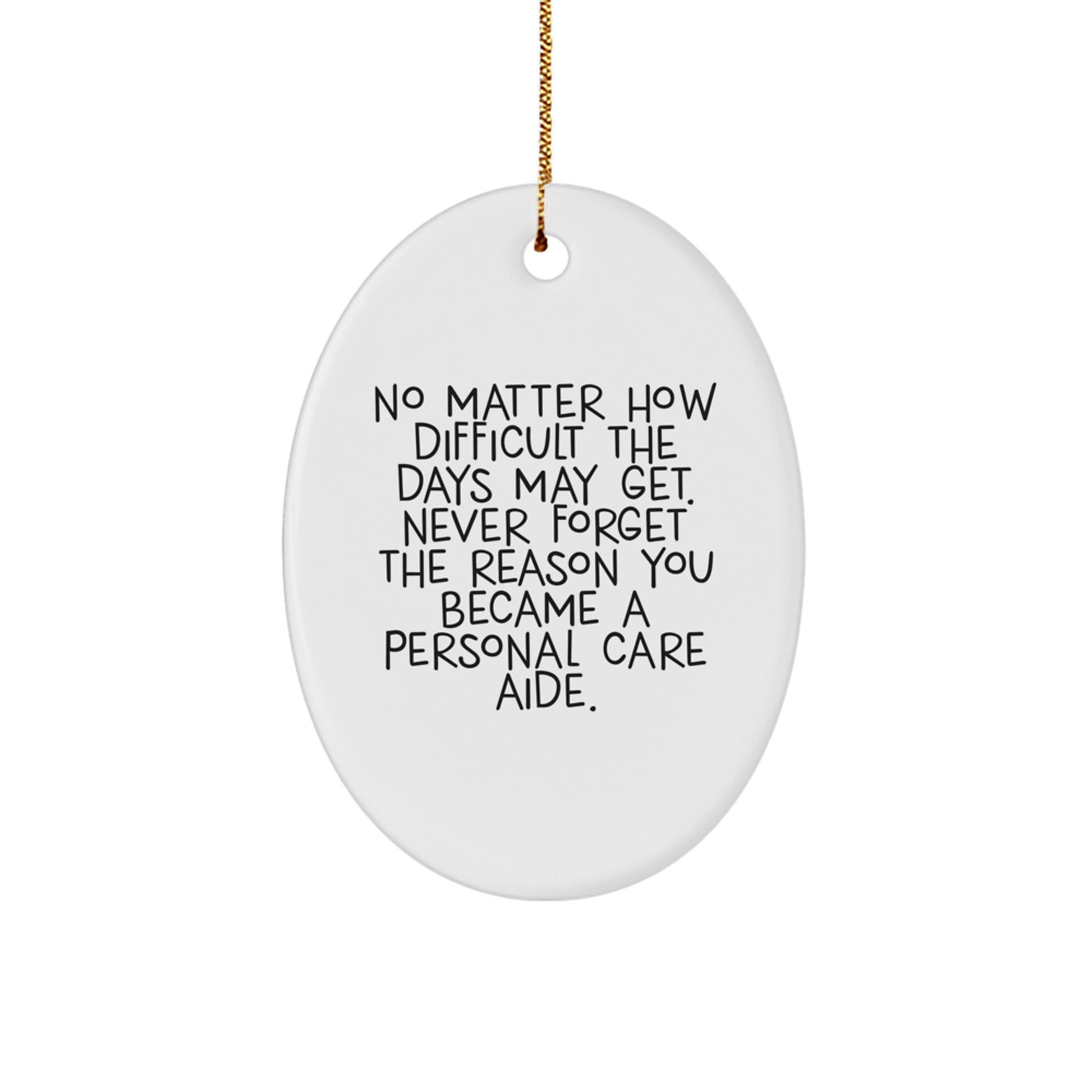 Personal Care Aide Inspirational Oval Ornament Gifts for Christmas from Men to Women Friends Family Members - Image 1