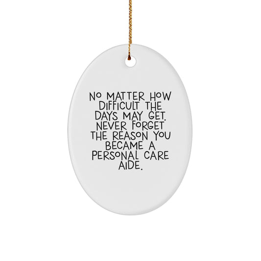 Personal Care Aide Inspirational Oval Ornament Gifts for Christmas from Men to Women Friends Family Members - Image 1