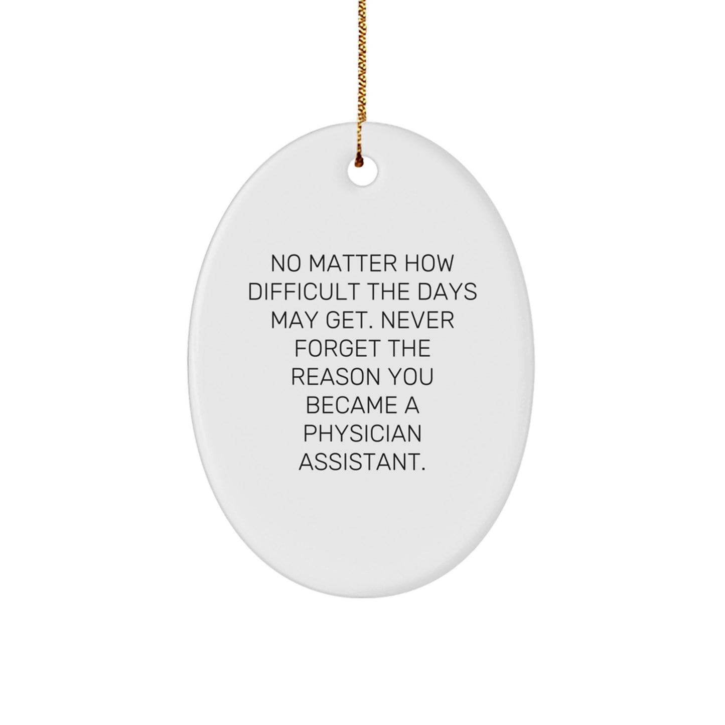 Funny Inspirational Gifts for Physician Assistant Men Women Friends Coworkers Oval Ornament, Oval Ornament Gift for Physician Assistant, Gifts from Family Friends Coworkers for Christmas Unique Gifts - Image 1
