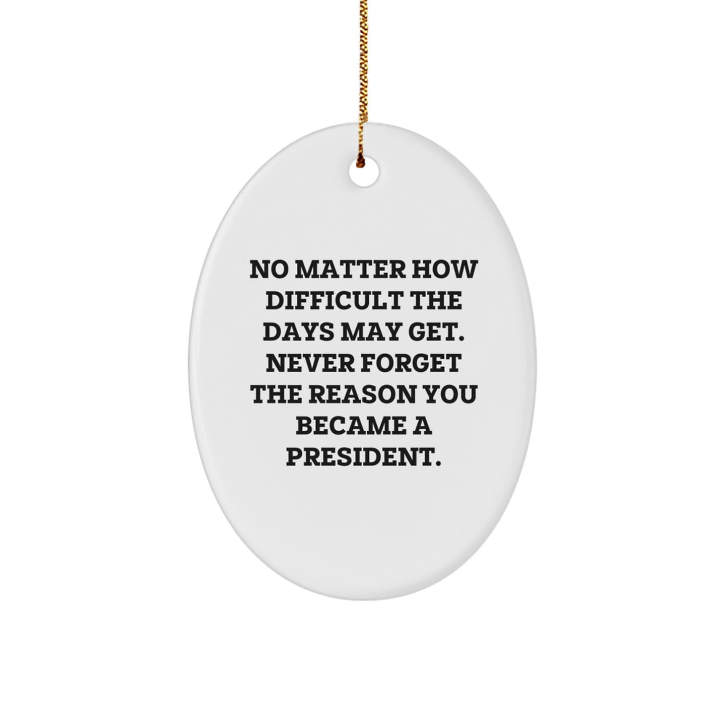 President Oval Ornament, Funny Inspirational Gift for President, Unique Oval Ornament Gifts from Friends to Family - Image 1