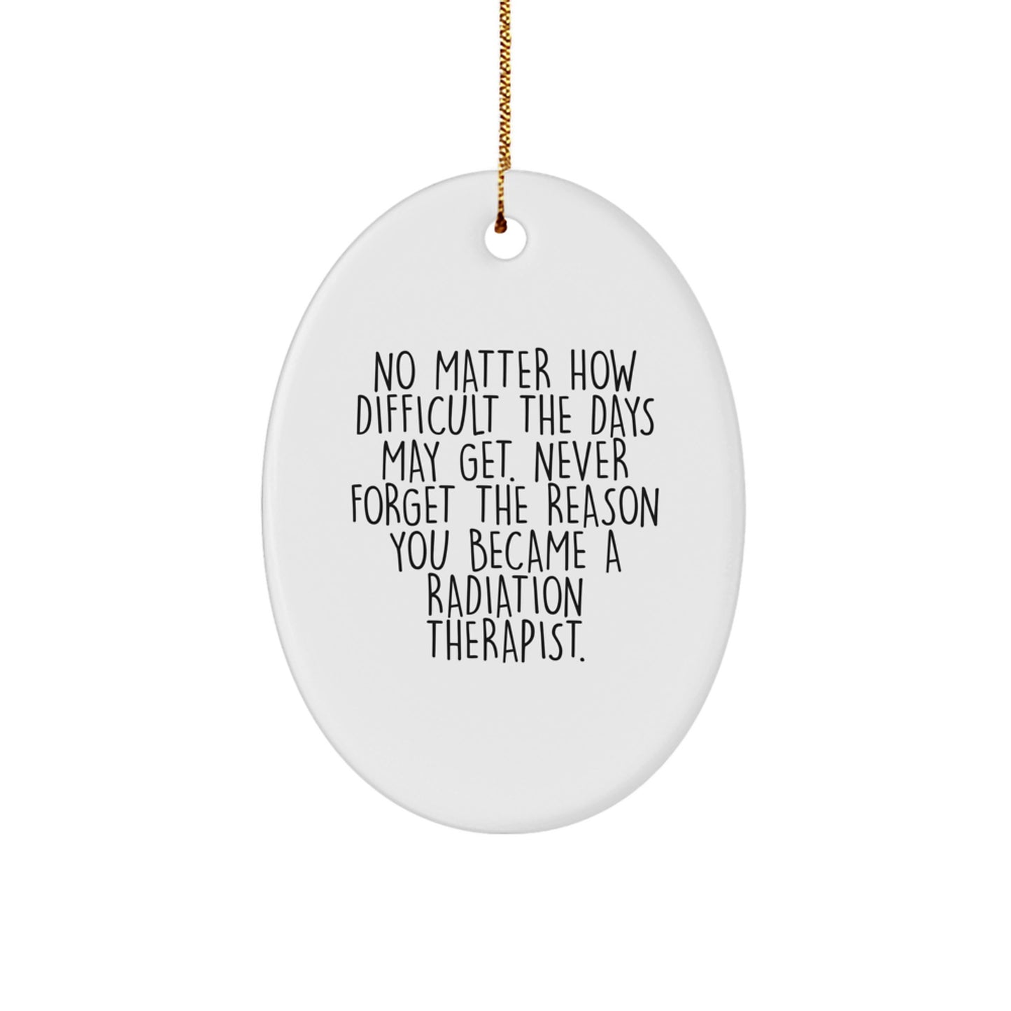 Inspirational Radiation Therapist Oval Ornament Gifts from Men to Colleagues, Friends, and Family for Christmas Unique Gifts - Image 1