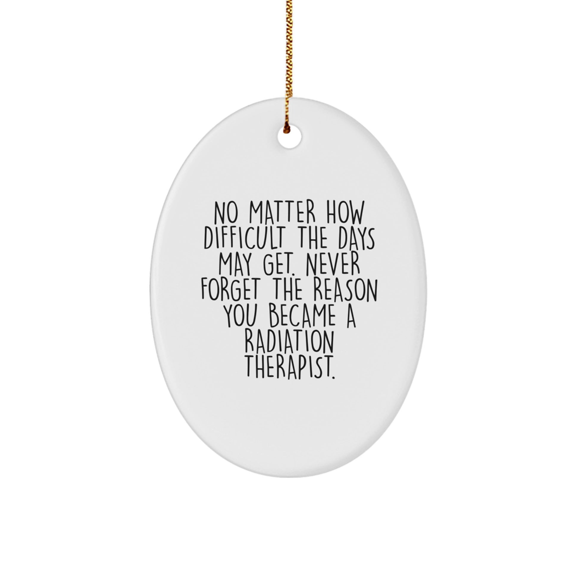 Inspirational Radiation Therapist Oval Ornament Gifts from Men to Colleagues, Friends, and Family for Christmas Unique Gifts - Image 1