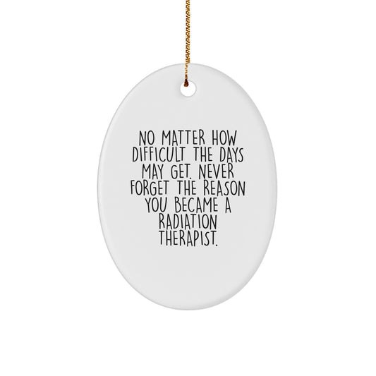 Inspirational Radiation Therapist Oval Ornament Gifts from Men to Colleagues, Friends, and Family for Christmas Unique Gifts - Image 1