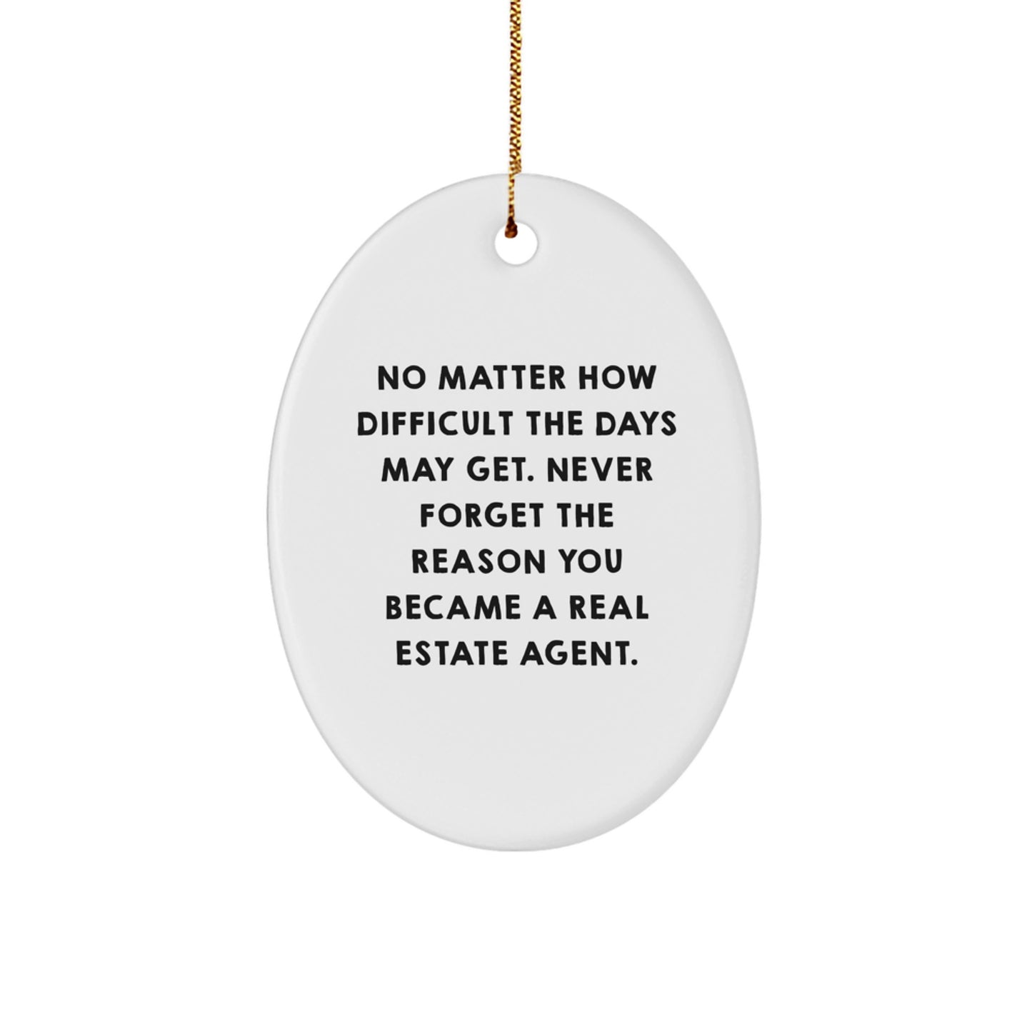 Funny Real Estate Agent Gifts, Christmas Unique Gifts for Real Estate Agents, Oval Ornament, Inspirational Quote Gifts from Friends to Real Estate Agents - Image 1