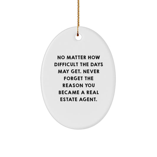 Funny Real Estate Agent Gifts, Christmas Unique Gifts for Real Estate Agents, Oval Ornament, Inspirational Quote Gifts from Friends to Real Estate Agents - Image 1