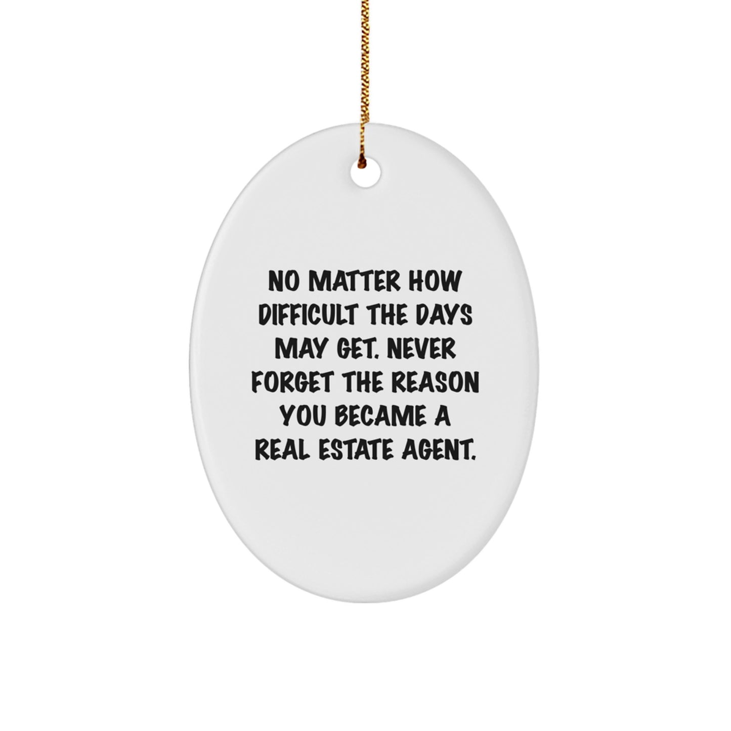 Funny Inspirational Real Estate Agent Oval Ornament Gifts from Friends and Family during Christmas - Image 1