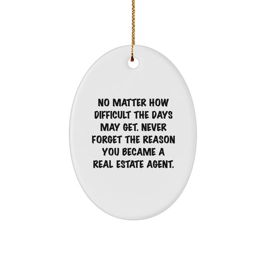 Funny Inspirational Real Estate Agent Oval Ornament Gifts from Friends and Family during Christmas - Image 1