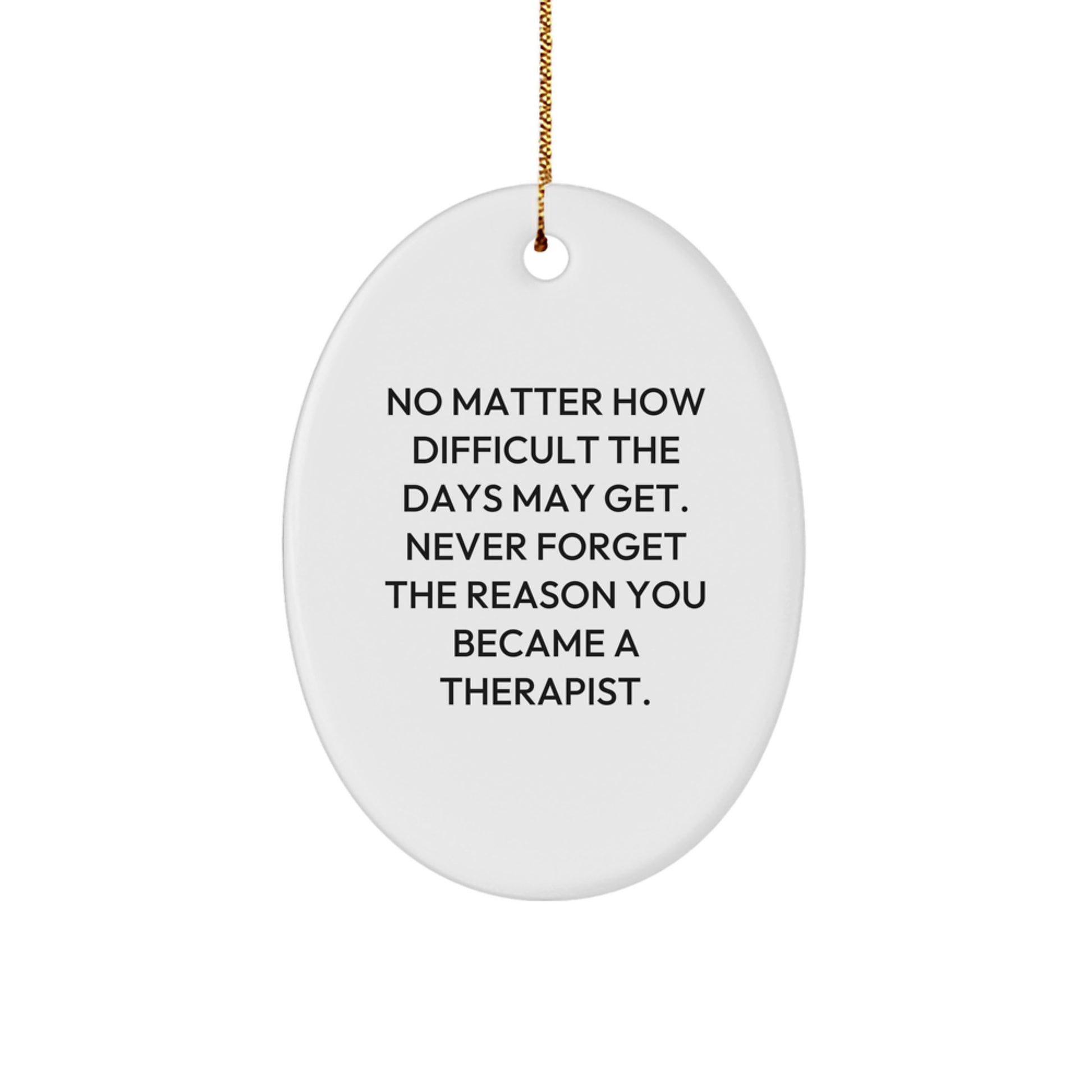 Therapist Inspirational Oval Ornament Gifts from Family, Friends, or Coworkers for Christmas - Image 1