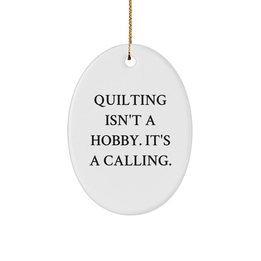 For Him Quilting Keepsake Christmas Ornament Gift – Quilting Isn't a - Image 1