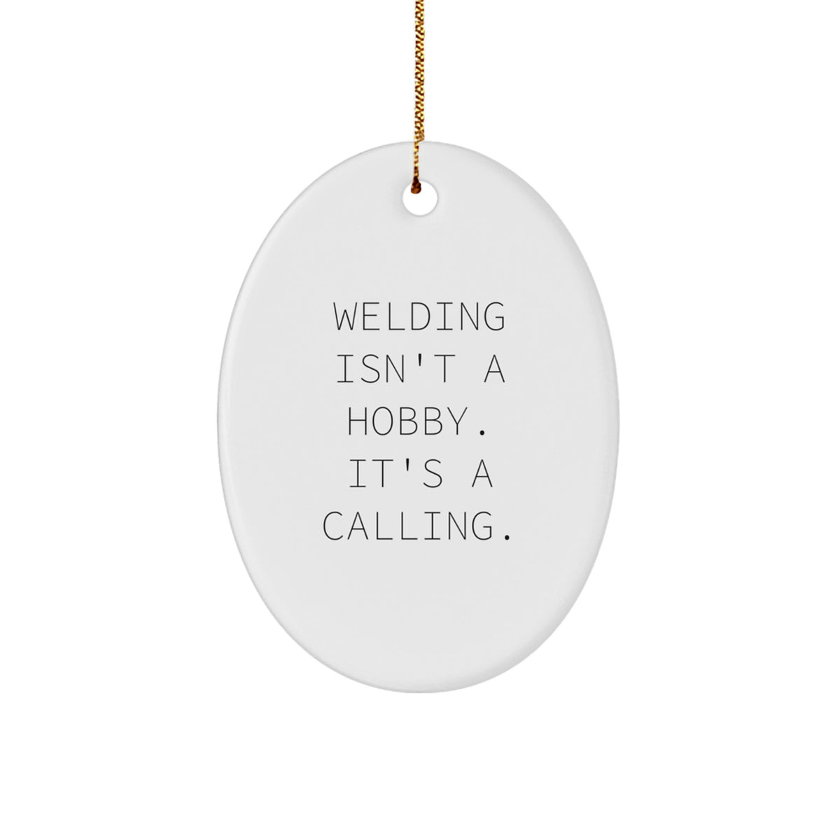 Christmas Unique Gift for Her Welding Calling Oval Ornament Present - Image 1