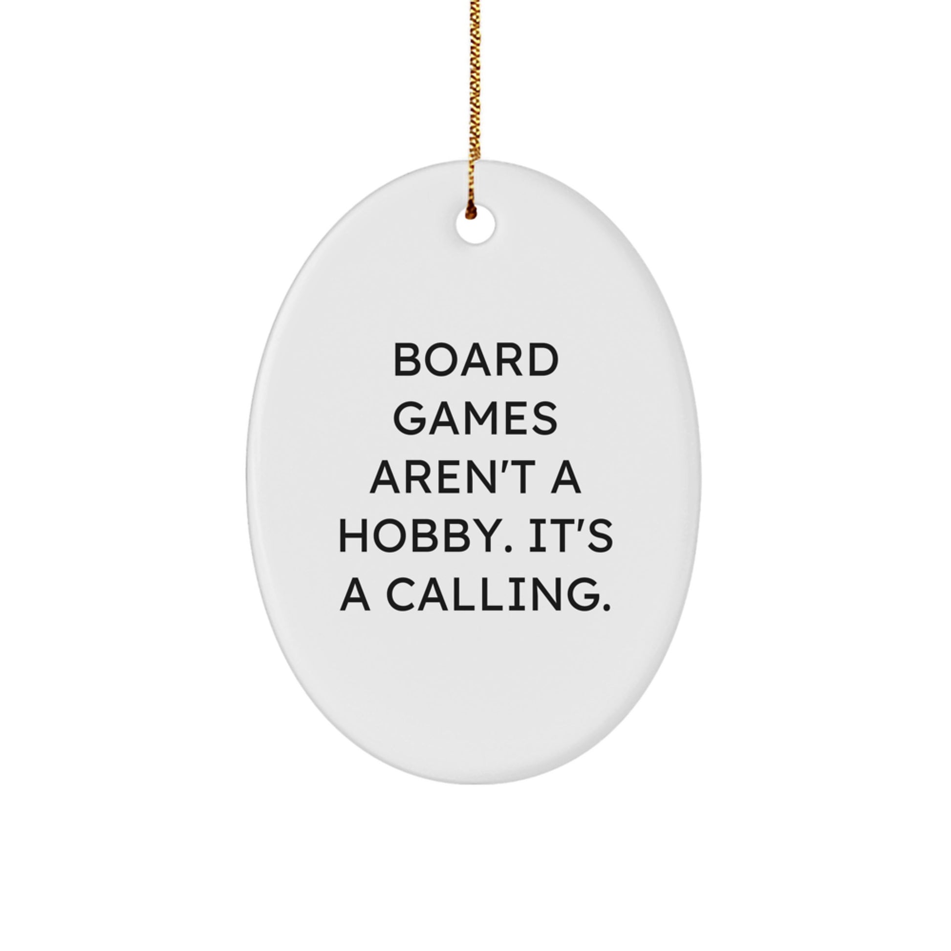 Gifts from Family for Board Games Enthusiasts - Oval Ornament, Board Games Aren't A Hobby. It's A Calling. Christmas Unique Gifts - Image 1