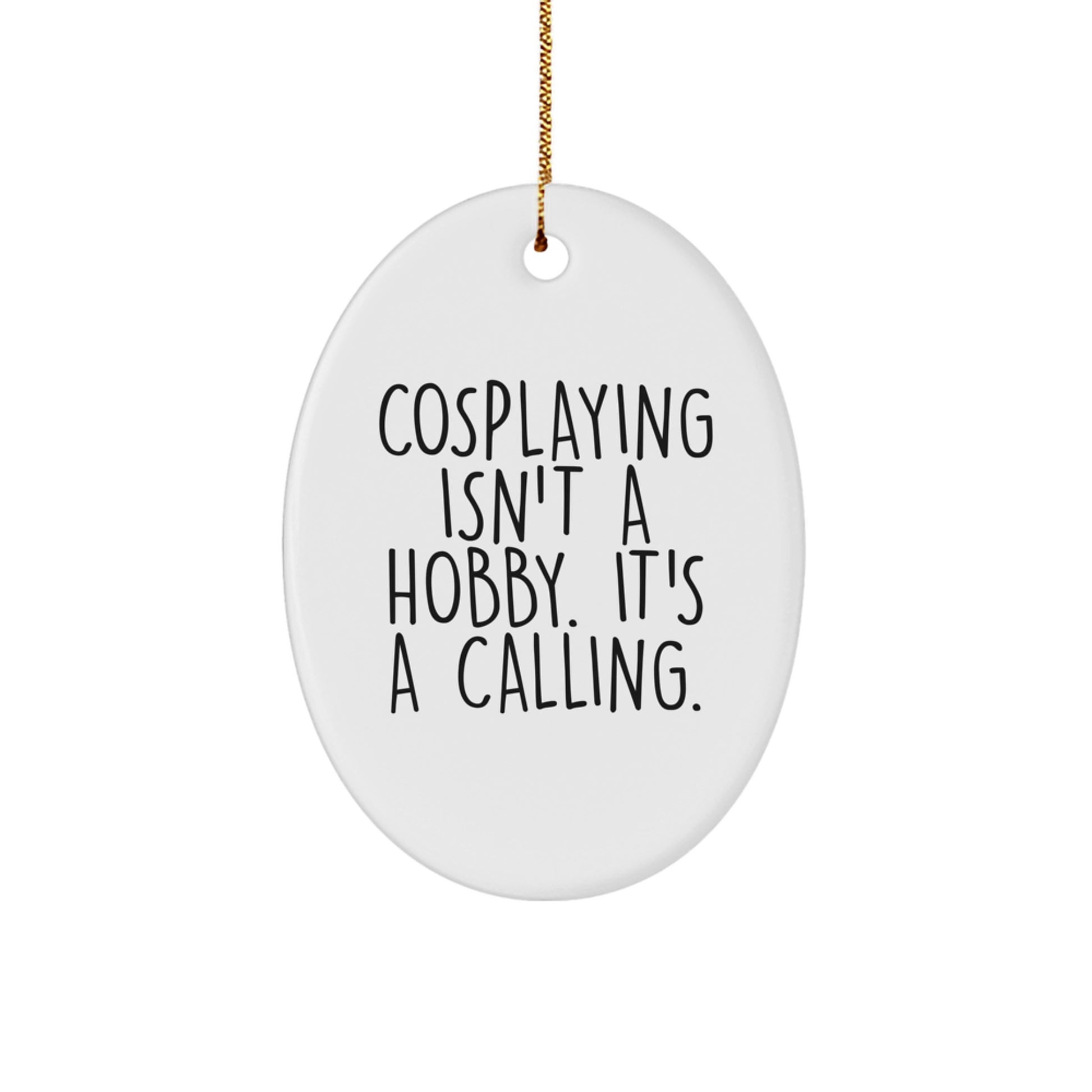 Funny Cosplaying Gifts from Men to Friends Oval Ornament Christmas Unique Presents for Cosplayers - Image 1
