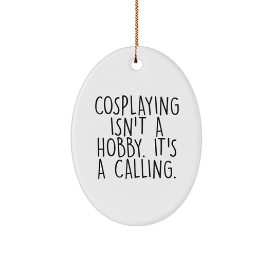 Funny Cosplaying Gifts from Men to Friends Oval Ornament Christmas Unique Presents for Cosplayers - Image 1