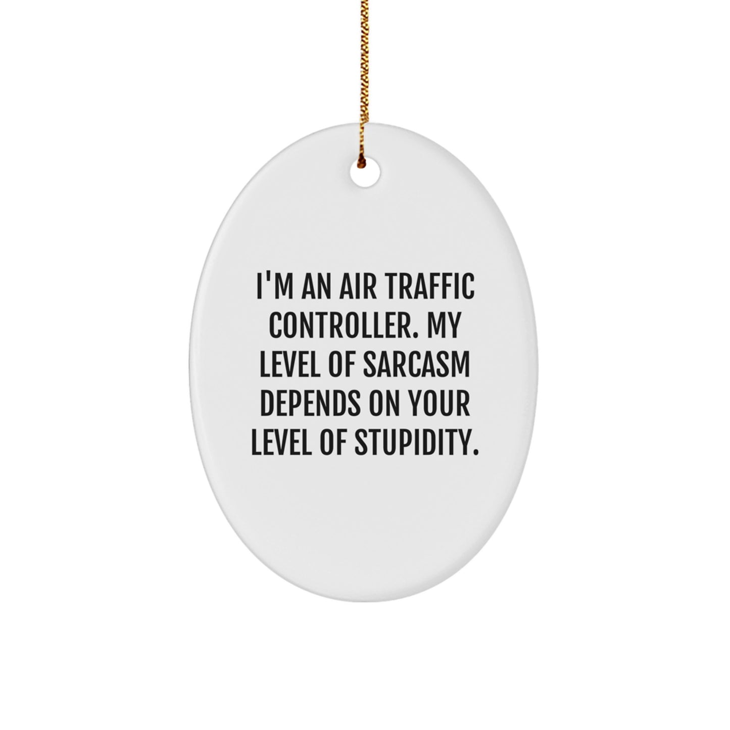 Funny Air Traffic Controller Gifts for Men - Oval Ornament, Christmas Unique Gifts from Friends to Family - I'm An Air Traffic Controller - Image 1