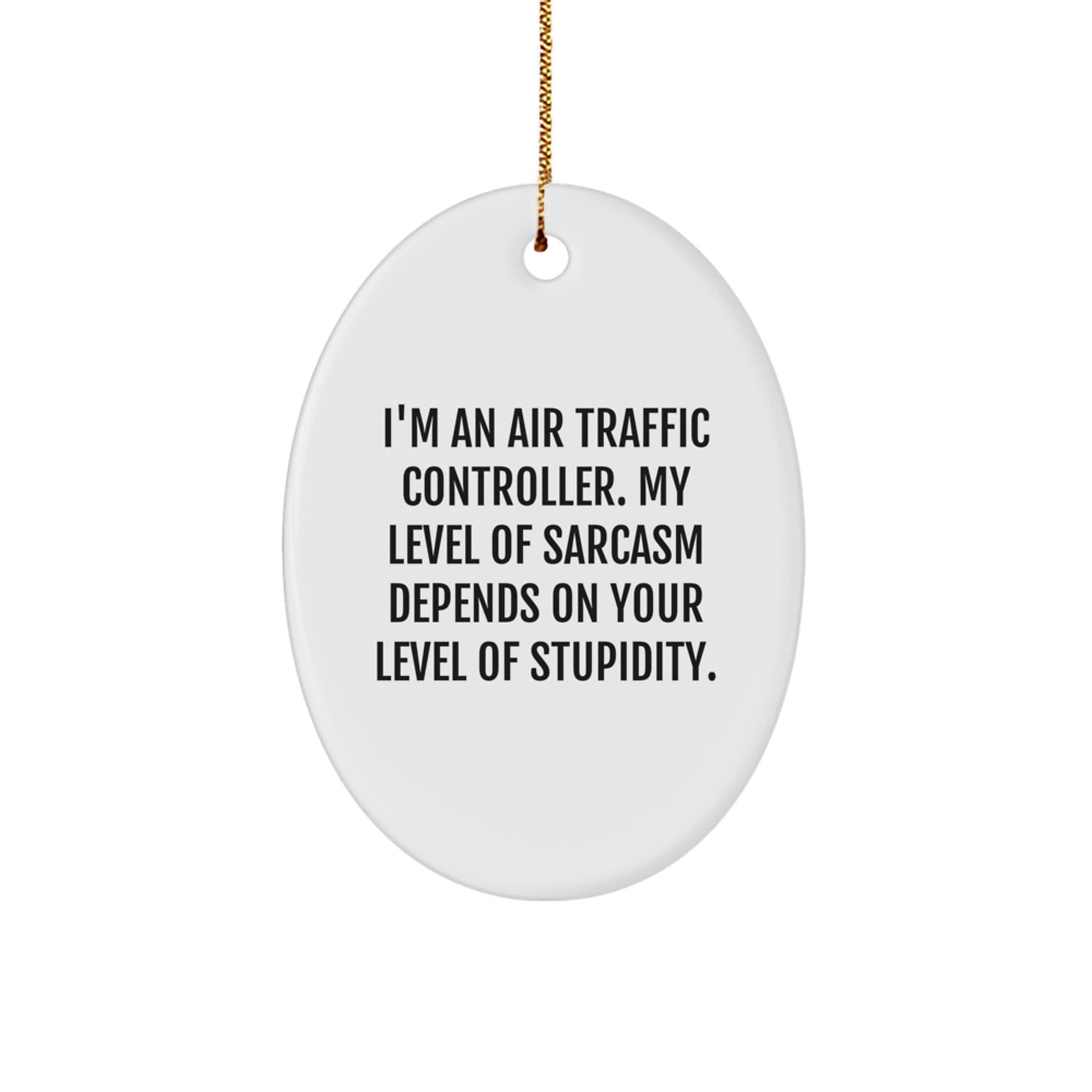 Funny Air Traffic Controller Gifts for Men - Oval Ornament, Christmas Unique Gifts from Friends to Family - I'm An Air Traffic Controller - Image 1