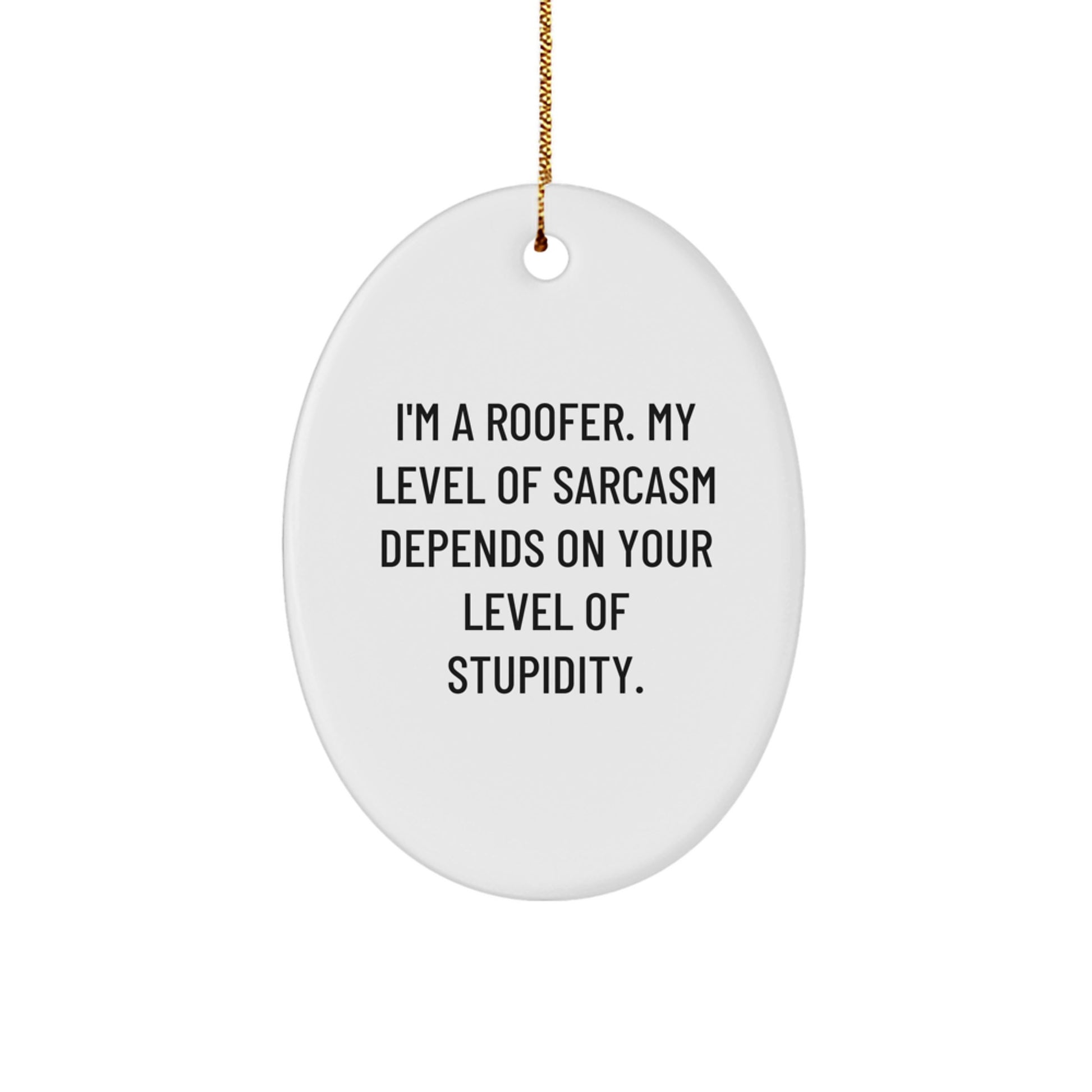 Funny Roofer Gifts from Friends to Men - Oval Ornament for Christmas Unique Gifts - Image 1