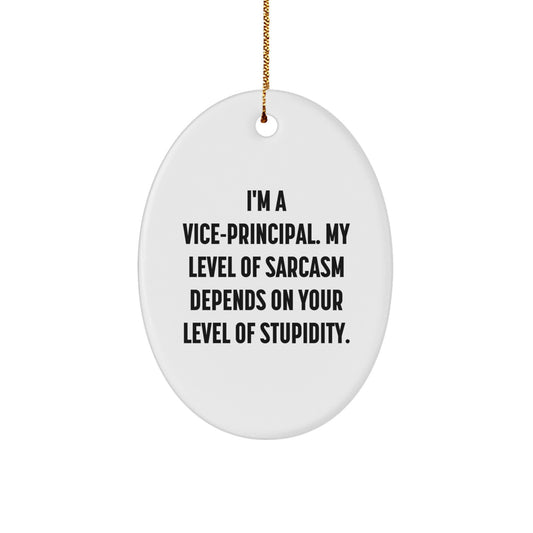 Funny Vice-principal Oval Ornament, Gifts from Friends for Vice-principal, Sarcasm Quote Christmas Unique Gifts - Image 1