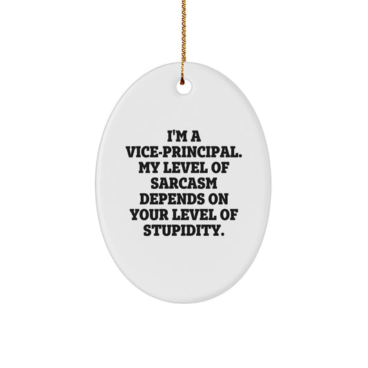 Funny Vice-principal Sarcasm Oval Ornament, Gifts from Friends for Female Vice-principal, Unique Christmas Unique Gifts for Vice-principal - Image 1