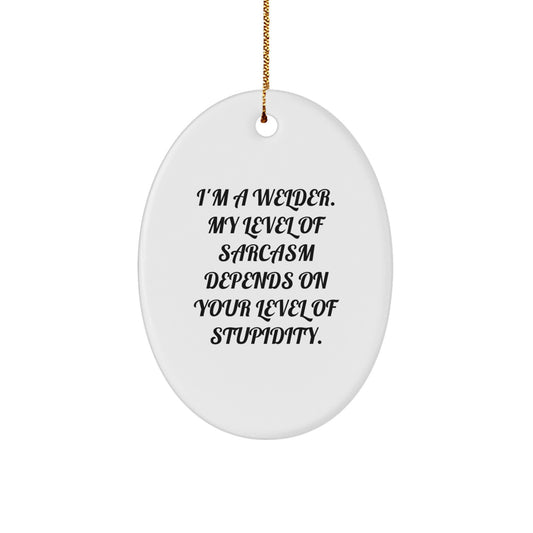 Welder Oval Ornament Funny Gifts from Friends for Men Women Christmas Unique - Image 1