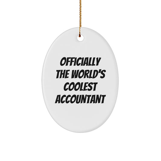 Funny Accountant Gifts from Men to Friends - Officially The World's Coolest Accountant Oval Ornament, Christmas Unique Gifts for Accountant - Image 1