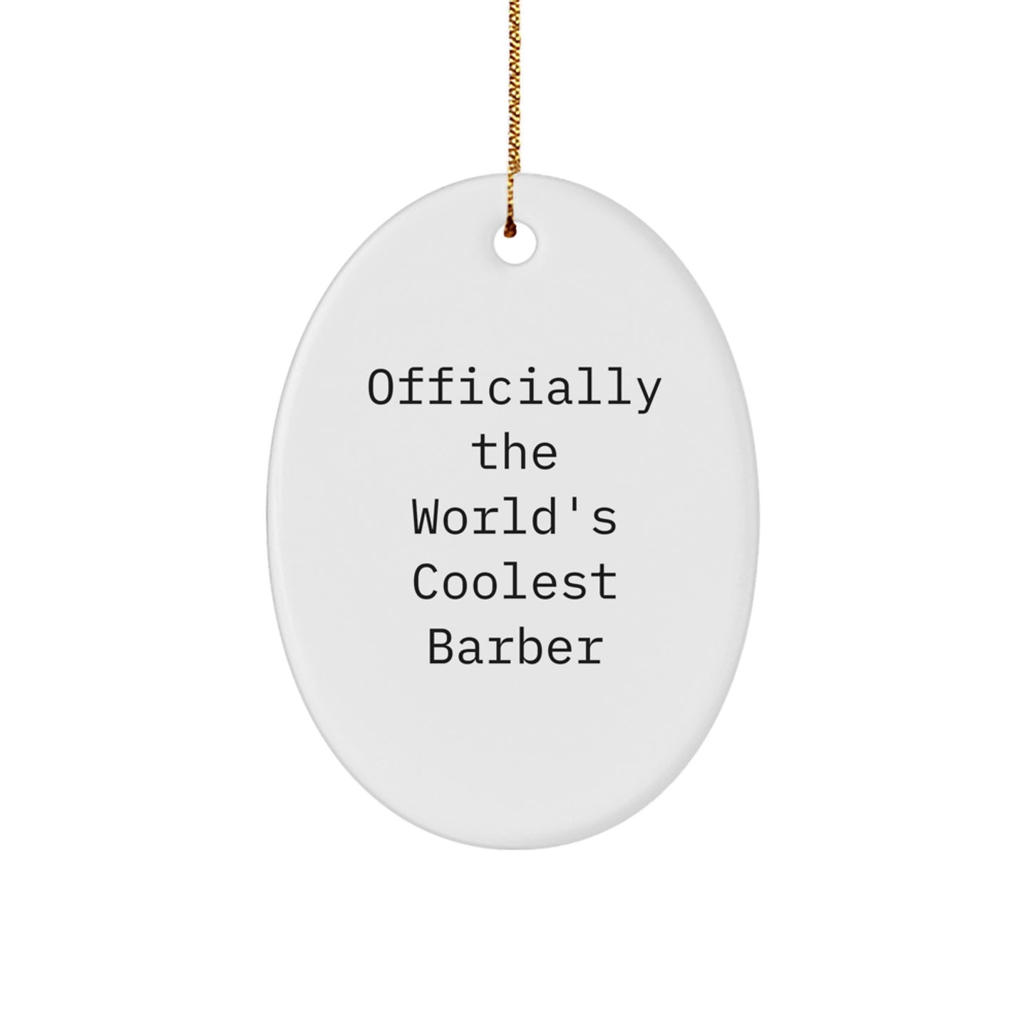 Funny Barber Gifts for Men, Officially The World's Coolest Barber Oval Ornament for Barber Shop Christmas Unique Gifts from Friends and Family - Image 1