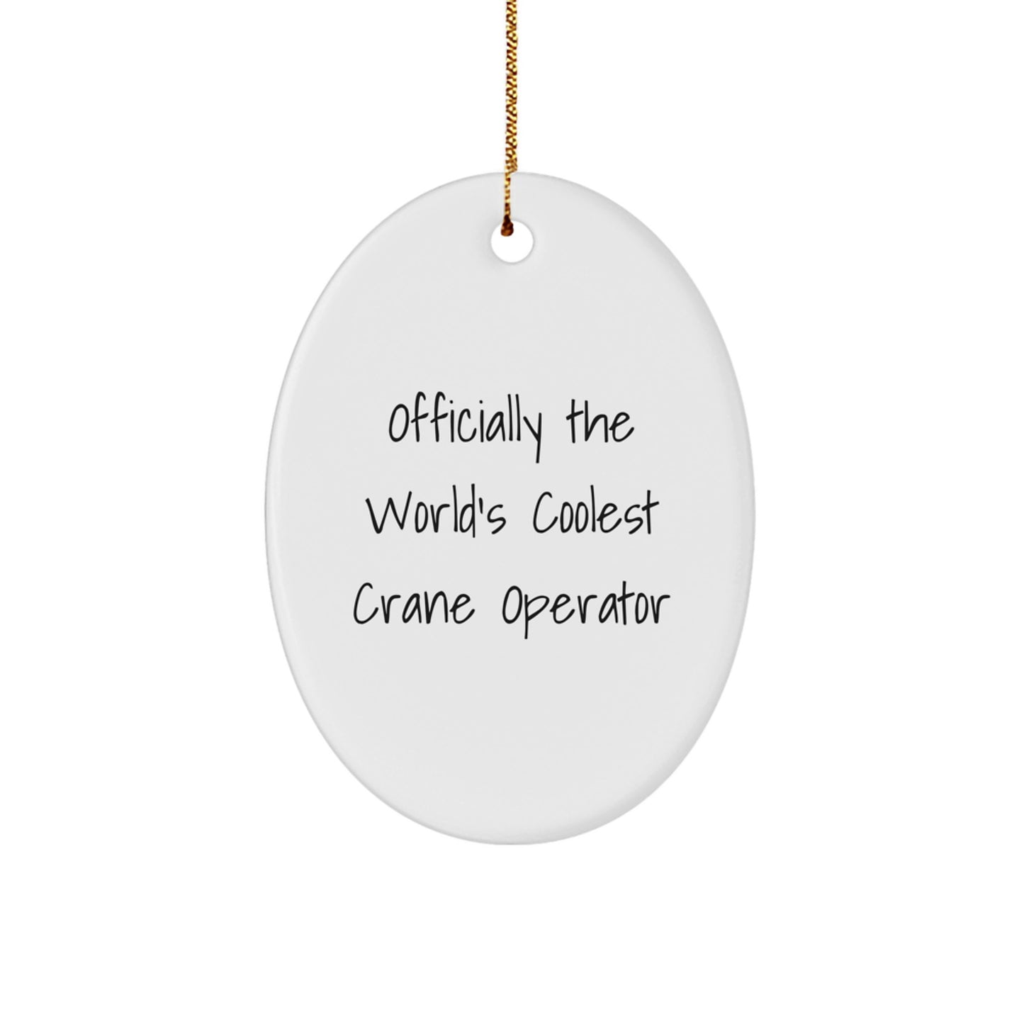 Funny Crane Operator Gifts for Crane Operator, Officially the World's Coolest Crane Operator Quote Oval Ornament, Christmas Unique Gifts from Friends and Family - Image 1