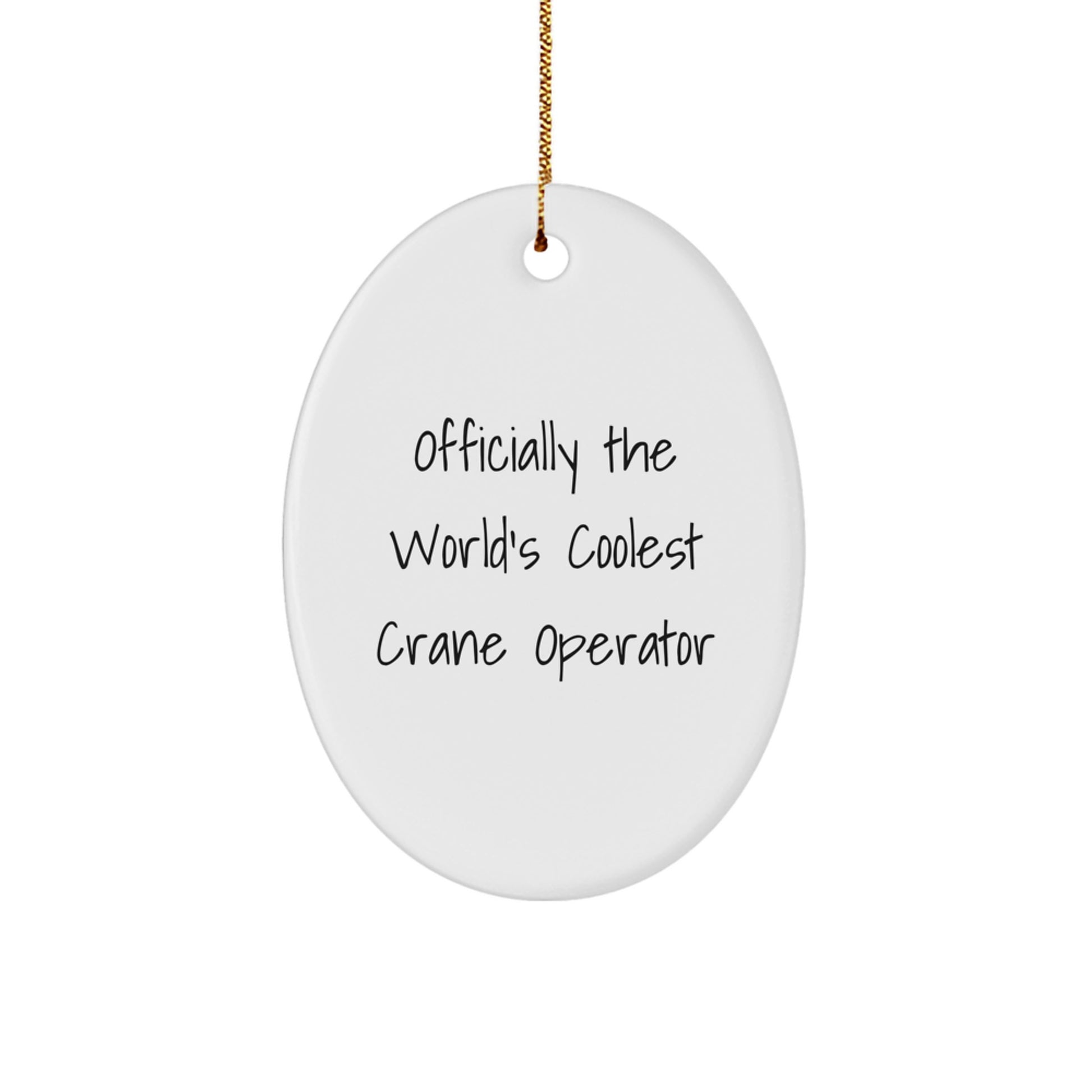 Funny Crane Operator Gifts for Crane Operator, Officially the World's Coolest Crane Operator Quote Oval Ornament, Christmas Unique Gifts from Friends and Family - Image 1