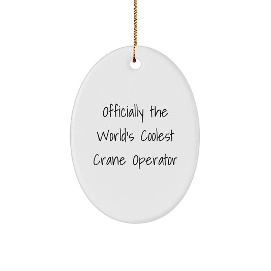 Funny Crane Operator Gifts for Crane Operator, Officially the World's Coolest Crane Operator Quote Oval Ornament, Christmas Unique Gifts from Friends and Family - Image 1