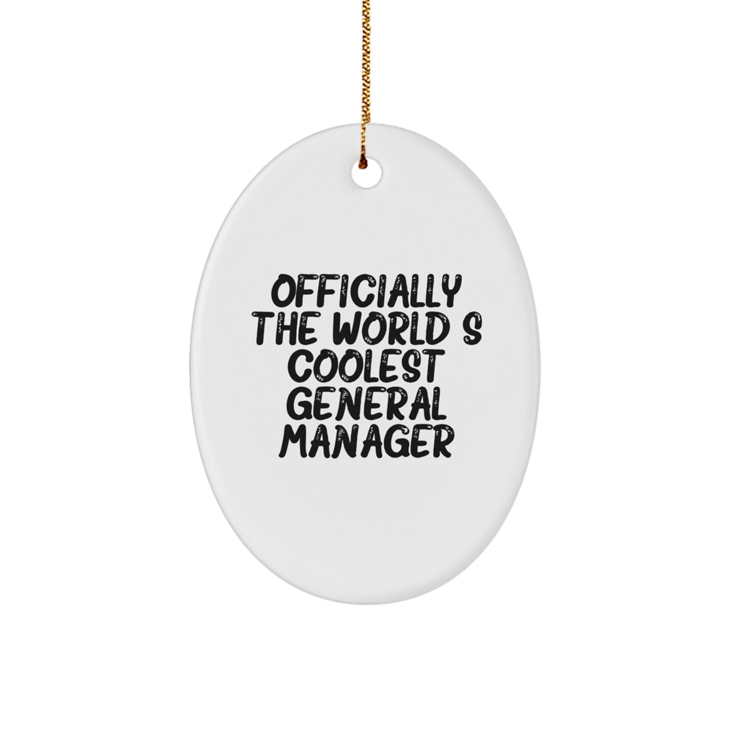 Funny General Manager Gifts, Inspirational Oval Ornament, 'Officially The World's Coolest General Manager' Quote, Christmas Unique Gifts from Friends to Colleagues - Image 1