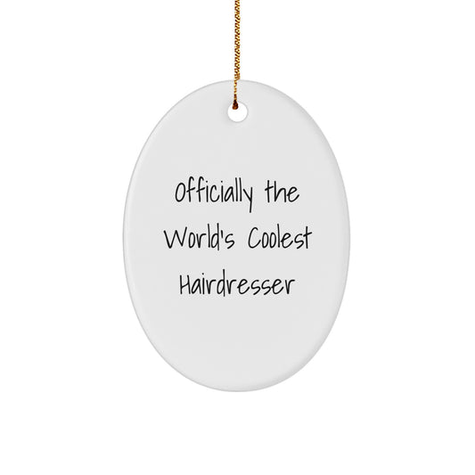 Unique Christmas Unique Gifts for Hairdresser - Oval Ornament Officially The World's Coolest Hairdresser - Funny Hairdresser Decor - Image 1