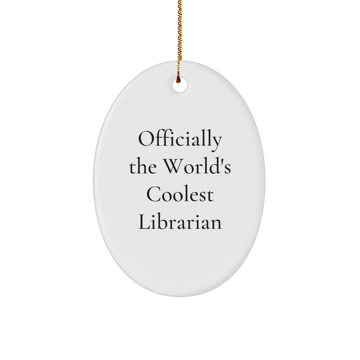 Funny Librarian Gifts for Her, Oval Ornament, Officially The World's Coolest Librarian Quote, Gifts from Family, for Christmas Unique Gifts - Image 1