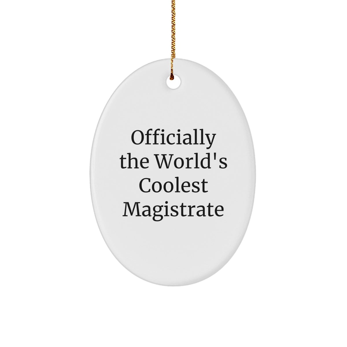 Magistrate Oval Christmas Ornament the World's Coolest Magistrate Gift - Image 1