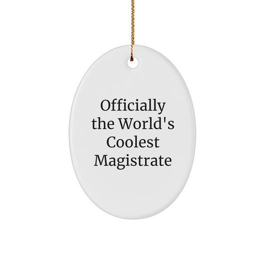 Magistrate Oval Christmas Ornament the World's Coolest Magistrate Gift - Image 1