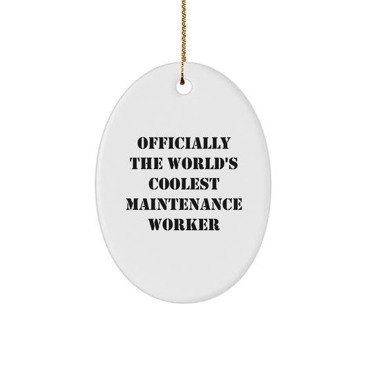 Funny Maintenance Worker Gifts for Men Oval Ornament from Family, 'Officially The World's Coolest Maintenance Worker' Quote Christmas Unique Gifts - Image 1