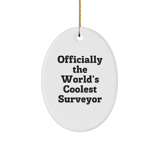 White Oval MDF Ornament Gift for Coworkers World's Coolest Surveyor - Image 1