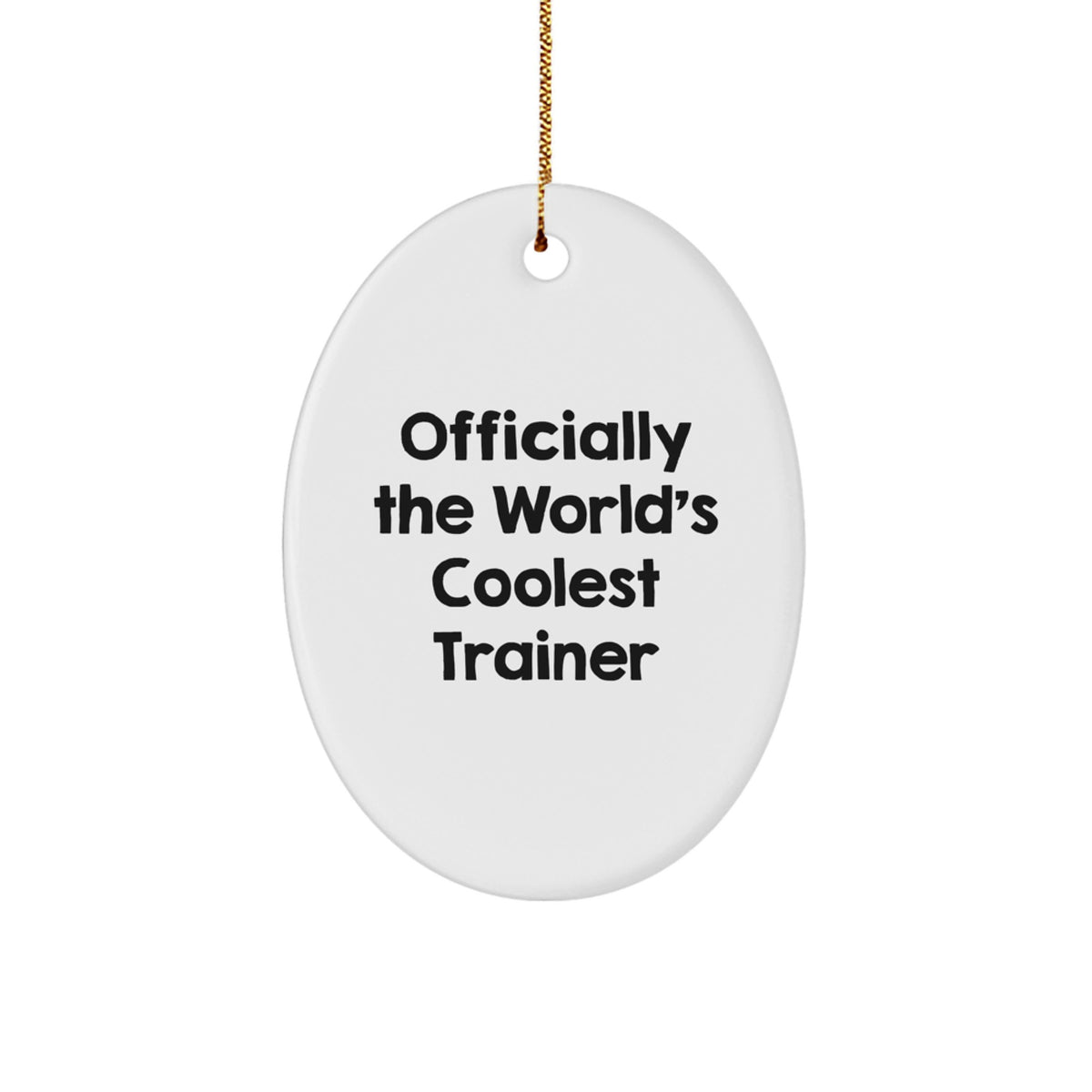 Gifts for Trainers - Oval Ornament, Funny 'Officially The World's Coolest Trainer' Quote, Christmas Unique Gifts from Friends and Family - Image 1