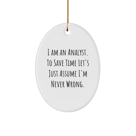 For Him Analyst Keepsake Christmas Ornament Gift Never Wrong Assume - Image 1