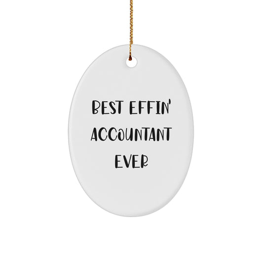 Gifts from Friends to Accountants, 'Best Effin' Accountant Ever' Oval Ornament, Fun Christmas Unique Gifts for Office Workers - Image 1