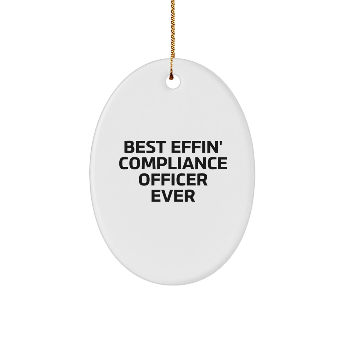 Funny Compliance Officer Gifts for Men, Oval Ornament, 'Best Effin' Compliance Officer Ever' Christmas Unique Present - Image 1