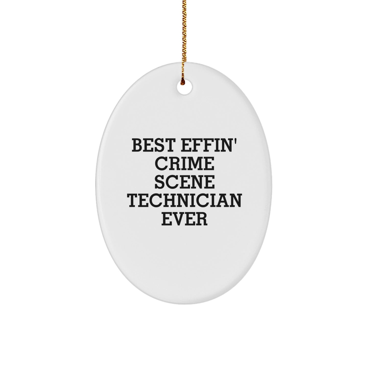 Funny Gifts for Crime Scene Technician, Oval Ornament, Best Effin' Crime Scene Technician Ever, Christmas Unique Gifts from Friends, Family - Image 1