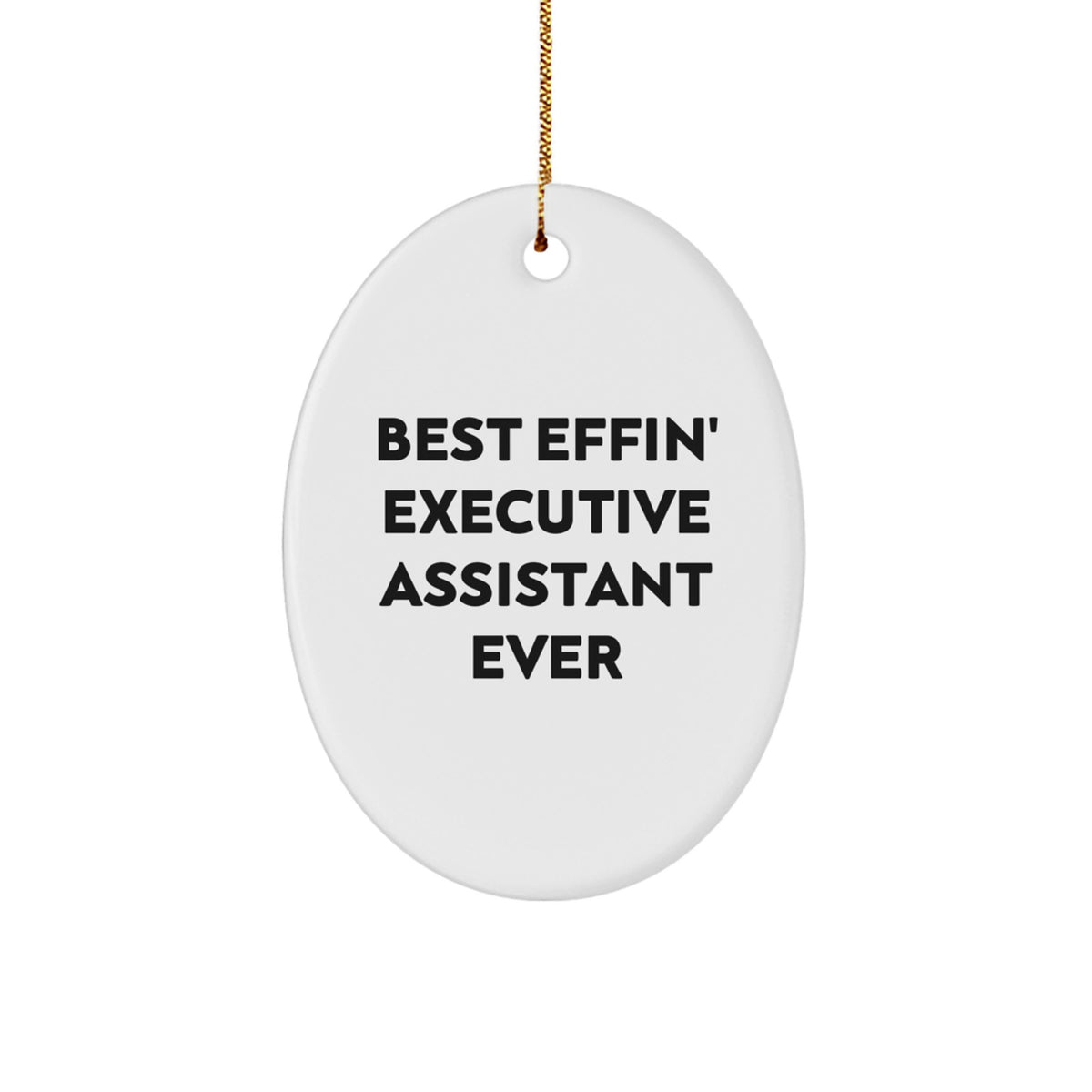 Funny Executive Assistant Gifts for Men - Oval Ornament Best Effin' Ever - Gifts from Family to Executive Assistant at Christmas - Image 1