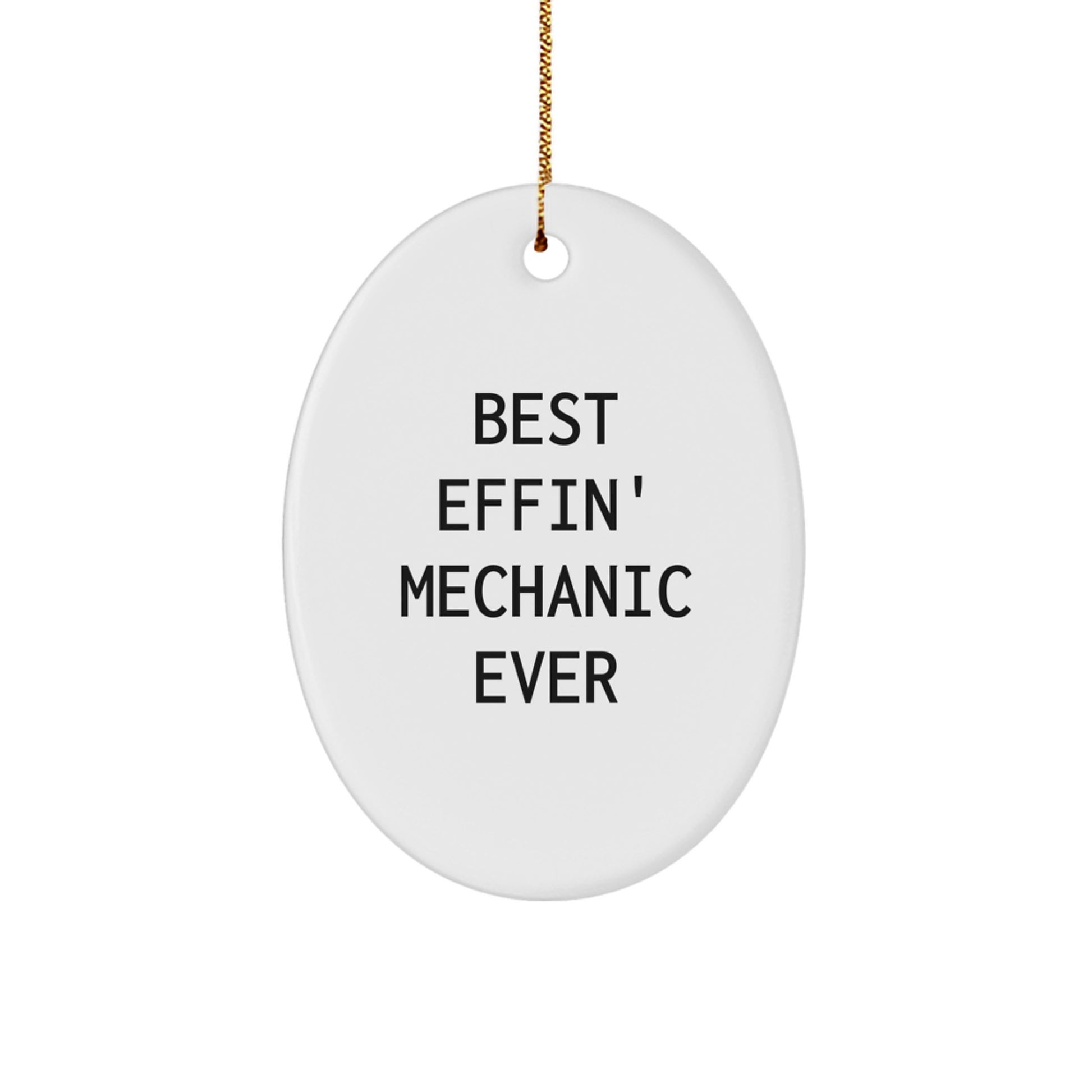 Funny Mechanic Oval Ornament Gifts from Men to Best Effin\' Mechanic Ever Friends - Image 1